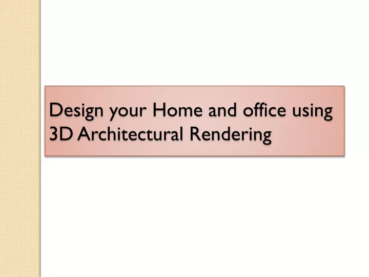 design your home and office using 3d architectural rendering
