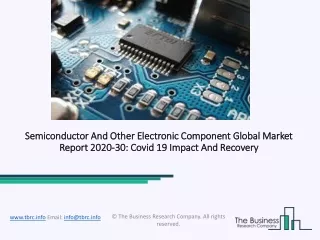 Semiconductor And Other Electronic Component Market 2020: Global Growth, Trends And Forecast