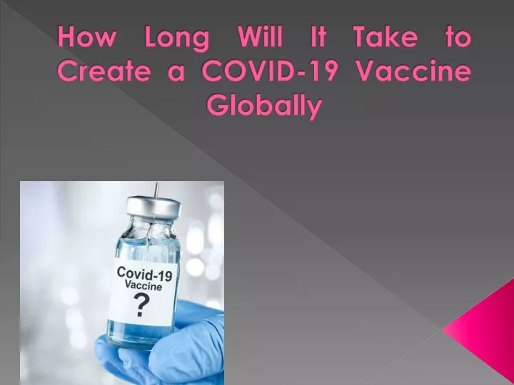 how long will it take to create a covid 19 vaccine globally