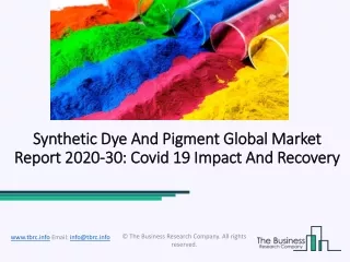 synthetic dye and pigment global market report 2020 30 covid 19 impact and recovery