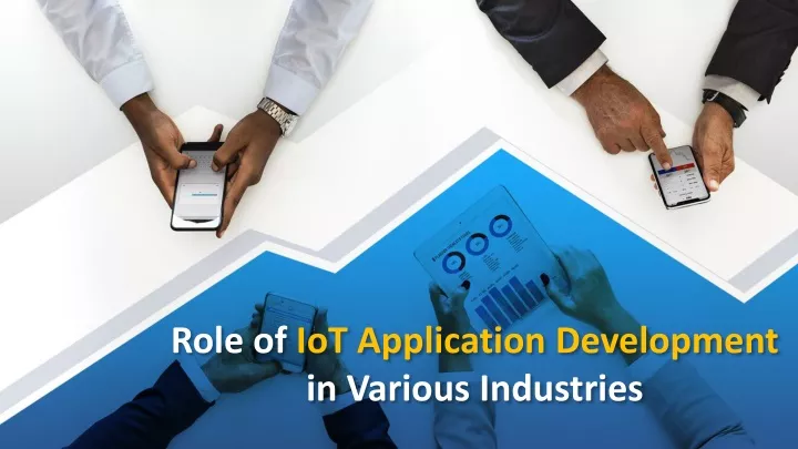 role of iot application development in various