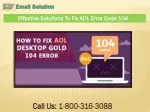 Call - 1-800-316-3088 How To Fix AOL Error Code 104 - slide 1