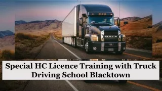 Special HC Licence Training with Truck Driving School Blacktown