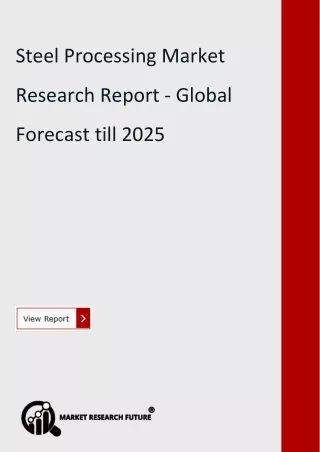 steel processing market research report global