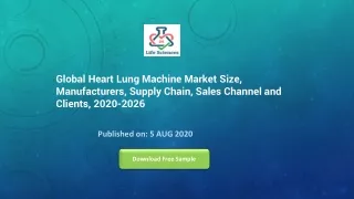 Global Heart Lung Machine Market Size, Manufacturers, Supply Chain, Sales Channel and Clients, 2020-2026