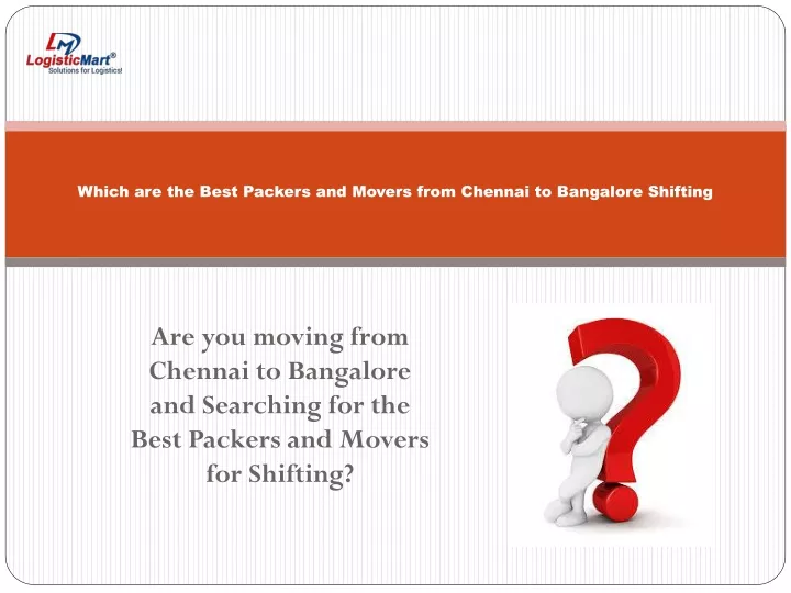 which are the best packers and movers from chennai to bangalore shifting