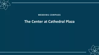 Wedding Destination In Southern California | The Center at Cathedral Plaza
