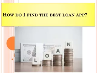 How do I find the best loan app?