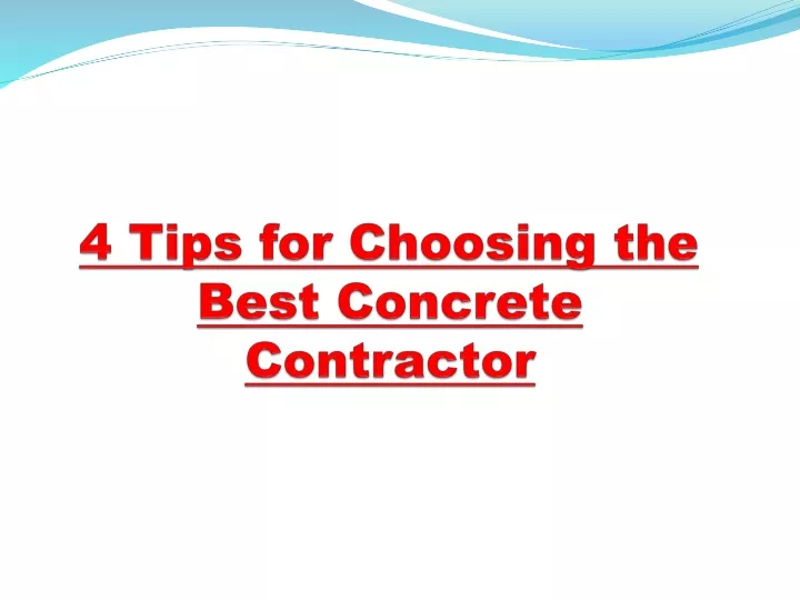 4 tips for choosing the best concrete contractor