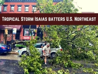 Tropical Storm Isaias batters U.S. Northeast