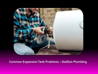 common expansion tank problems stallion plumbing