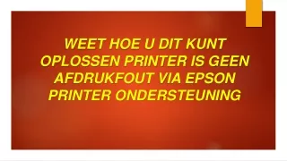 Weet hoe u dit kunt oplossen Printer is geen afdrukfout via Epson Printer Ondersteuning