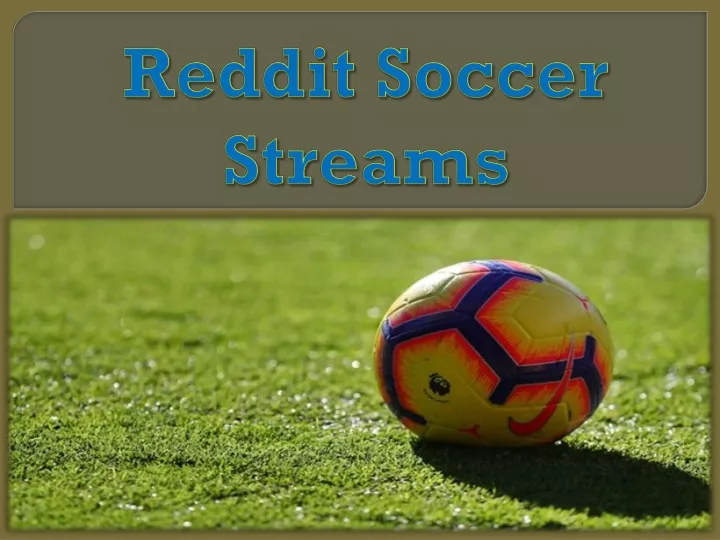 PPT Reddit Soccer Streams PowerPoint Presentation, free download ID