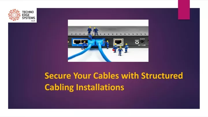 secure your cables with structured cabling installations