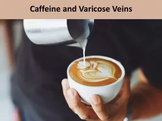 caffeine and varicose veins