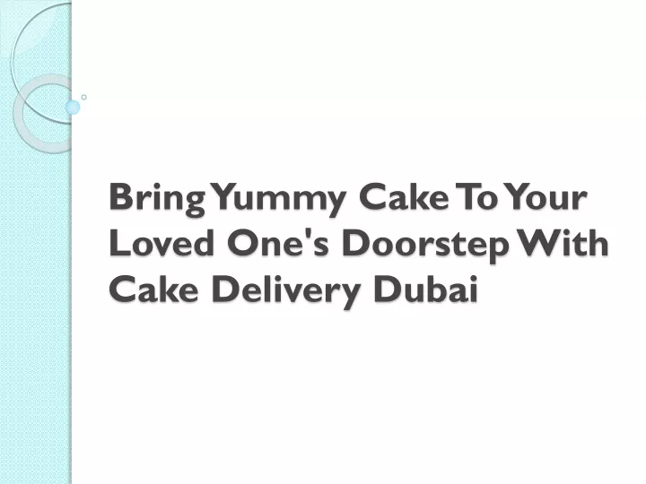 bring yummy cake to your loved one s doorstep with cake delivery dubai
