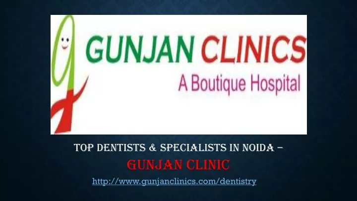 top dentists specialists in noida gunjan clinic