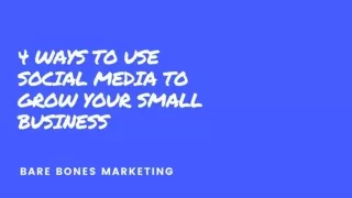 4 Ways to Use Social Media to Grow Your Small Business