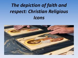 The depiction of faith and respect: Christian Religious Icons