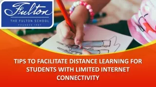 TIPS TO FACILITATE DISTANCE LEARNING FOR STUDENTS WITH LIMITED INTERNET CONNECTIVITY