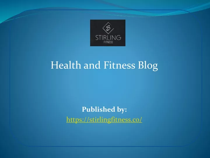 health and fitness blog published by https stirlingfitness co