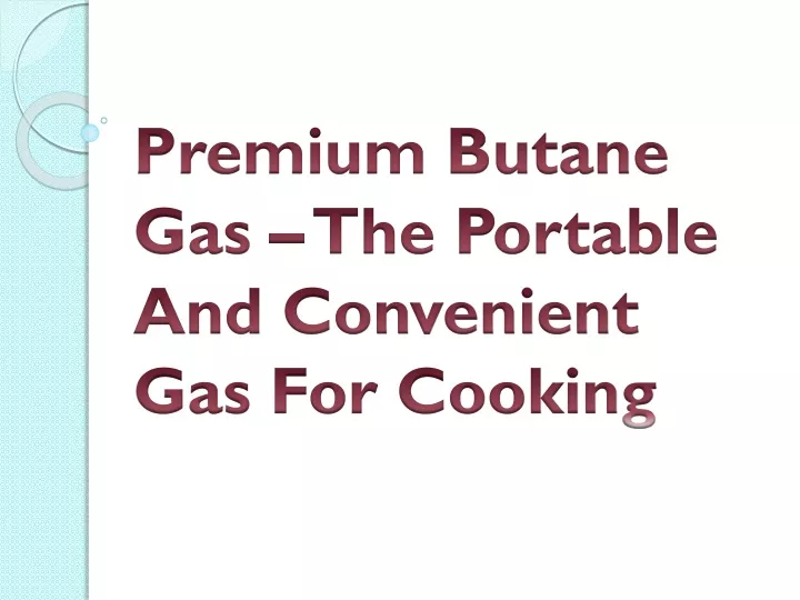 premium butane gas the portable and convenient gas for cooking