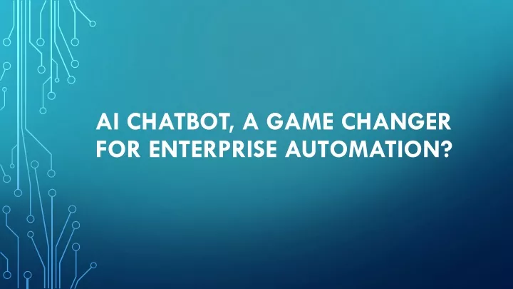 ai chatbot a game changer for enterprise automation