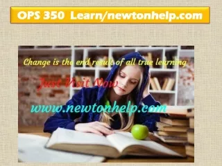 OPS 350  Learn/newtonhelp.com