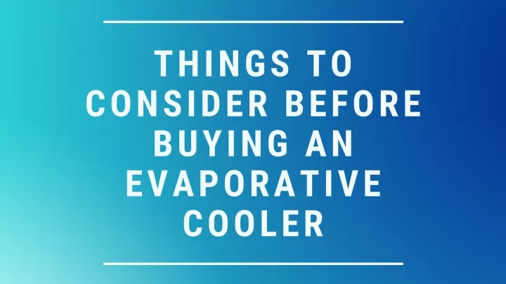 things to consider before buying an evaporative
