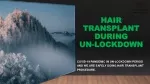 Hair Transplant During Un-Lockdown - slide 1