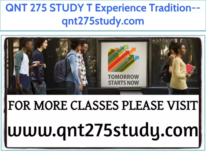 qnt 275 study t experience tradition qnt275study