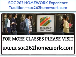 SOC 262 HOMEWORK Experience Tradition--soc262homework.com