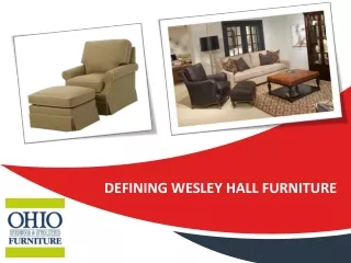 Defining Wesley Hall Furniture