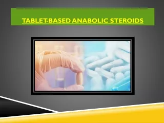 Benefits of Using Anabolics Steroids in Tablet Form