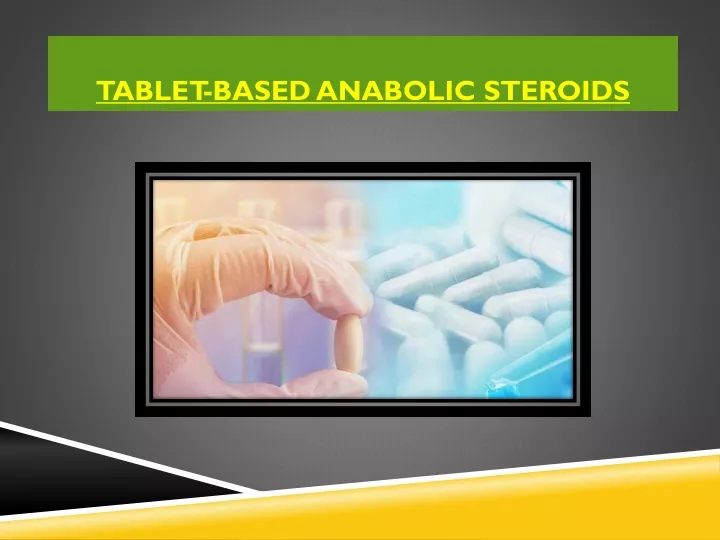 tablet based anabolic steroids