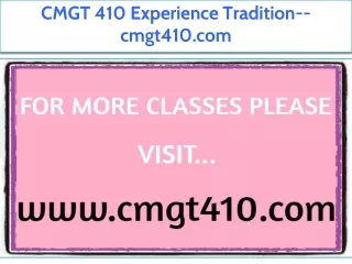 CMGT 410 Experience Tradition--cmgt410.com