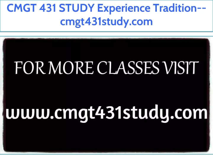 cmgt 431 study experience tradition cmgt431study