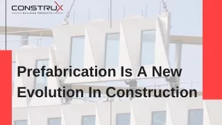 Prefabrication Is A New Evolution In Construction