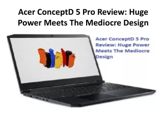 Acer ConceptD 5 Pro Review: Huge Power Meets The Mediocre Design