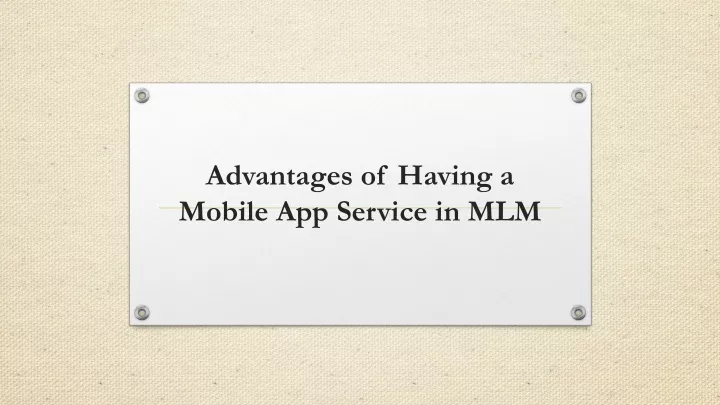 advantages of having a mobile app service in mlm