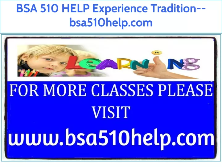 bsa 510 help experience tradition bsa510help com