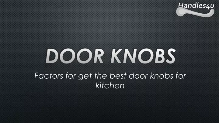 door knobs