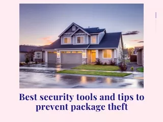 Best security tools and tips to prevent package theft