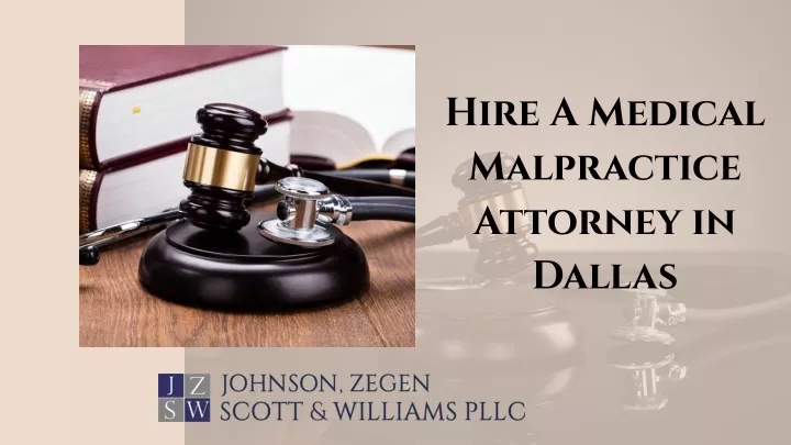 hire a medical malpractice attorney in dallas