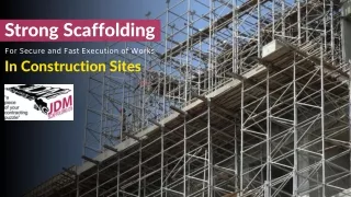 Strong Scaffolding for Secure and Fast Execution of Works in Construction Sites
