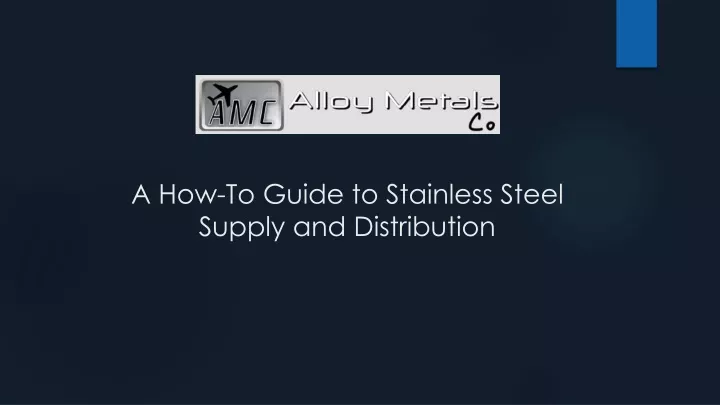 a how to guide to stainless steel supply and distribution