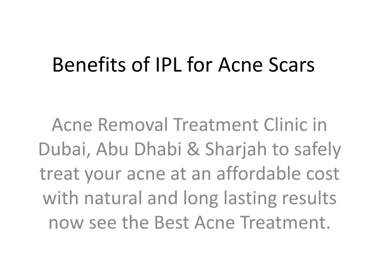 PPT - Benefits of IPL for Acne Scars PowerPoint Presentation, free ...