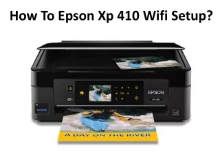How To Epson Xp 410 Wifi Setup?