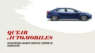 Qutab automobiles - Maruti suzuki authorised service center in gurgaon