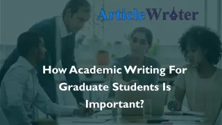How Academic Writing For Graduate Students Is Important?